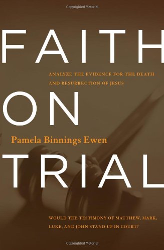 Stock image for Faith on Trial: Analyze the Evidence for the Death and Resurrection of Jesus for sale by Decluttr