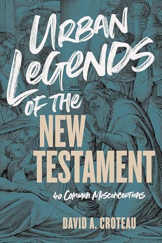 Imagen de archivo de Urban Legends of the New Testament: 40 Common Misconceptions a la venta por Front Cover Books