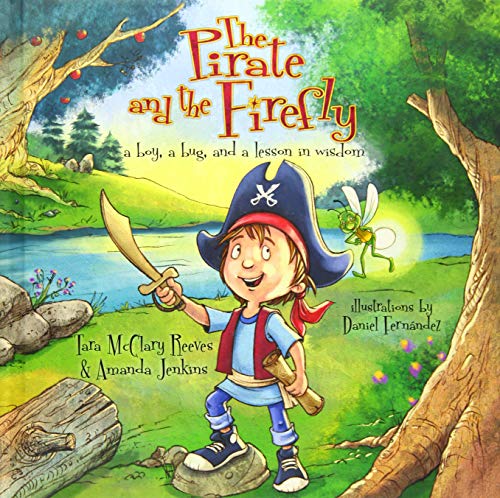 Beispielbild fr The Pirate and the Firefly: A Boy, a Bug, and a Lesson in Wisdom (Firefly Chronicles) zum Verkauf von SecondSale