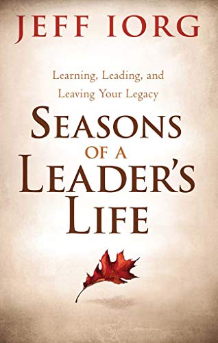 Beispielbild fr Seasons of a Leaders Life: Learning, Leading, and Leaving a Legacy zum Verkauf von BooksRun