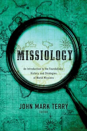 9781433681516: Missiology: An Introduction to the Foundations, History, and Strategies of World Missions
