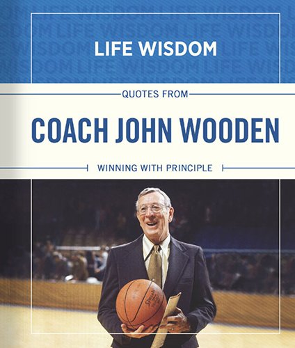 Stock image for Quotes from Coach John Wooden: Winning with Principle for sale by ThriftBooks-Atlanta