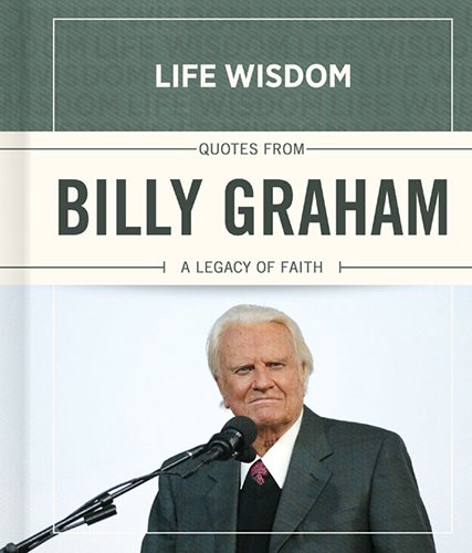 Stock image for Quotes from Billy Graham : A Legacy of Faith for sale by Better World Books