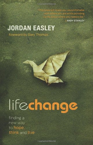 Stock image for Life Change: Finding a New Way to Hope, Think, and Live for sale by SecondSale