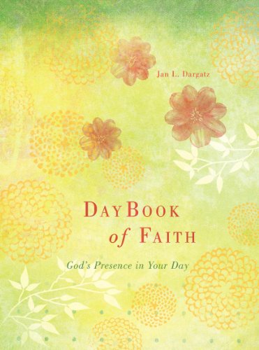 DayBook of Faith: God's Presence for Your Day (9781433681615) by Dargatz, Jan