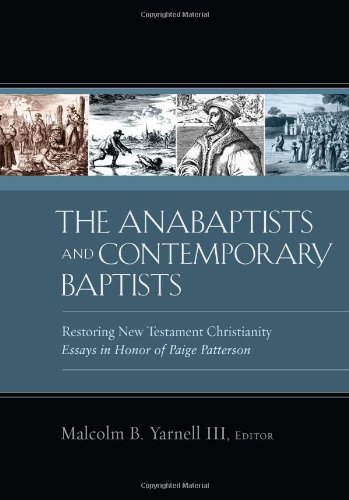 Imagen de archivo de The Anabaptists and Contemporary Baptists: Restoring New Testament Christianity a la venta por Half Price Books Inc.