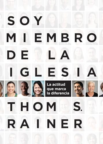 Beispielbild fr Soy miembro de la iglesia: La actitud que marca la diferencia (Spanish Edition) zum Verkauf von SecondSale