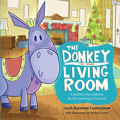 Stock image for The Donkey in the Living Room: A Tradition that Celebrates the Real Meaning of Christmas for sale by Jenson Books Inc