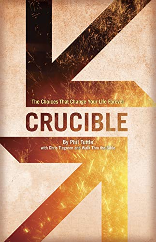 9781433683282: Crucible: The Choices That Change Your Life Forever