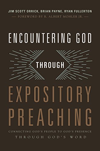 Beispielbild fr Encountering God through Expository Preaching: Connecting God  s People to God  s Presence through God  s Word zum Verkauf von BooksRun