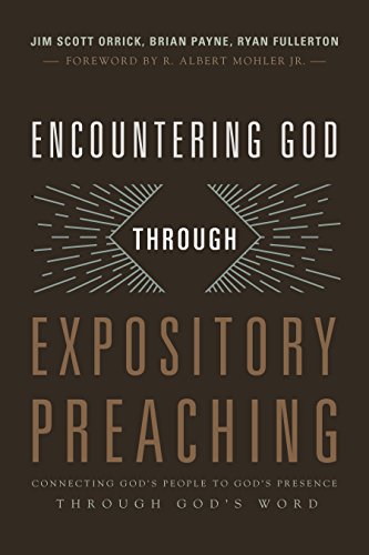 Stock image for Encountering God through Expository Preaching: Connecting Gods People to Gods Presence through Gods Word for sale by BooksRun