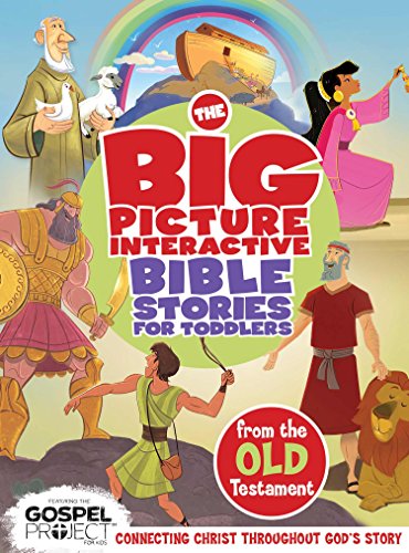 Stock image for The Big Picture Interactive Bible Stories for Toddlers Old Testament: Connecting Christ Throughout God's Story (The Big Picture Interactive / The Gospel Project) for sale by Idaho Youth Ranch Books