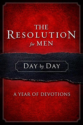 9781433684579: The Resolution for Men Day by Day: A Year of Devotions