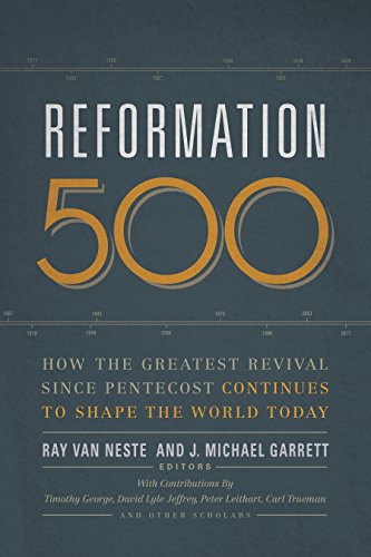 Stock image for Reformation 500: How the Greatest Revival Since Pentecost Continues to Shape the World Today for sale by ThriftBooks-Atlanta