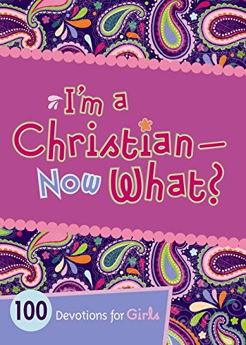 Imagen de archivo de Im a Christian--Now What?: 100 Devotions for Girls a la venta por Goodwill of Colorado