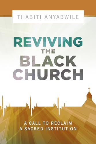 9781433686320: Reviving the Black Church: New Life for a Sacred Institution