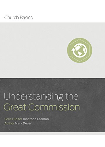 Stock image for Understanding the Great Commission (Church Basics) for sale by Your Online Bookstore