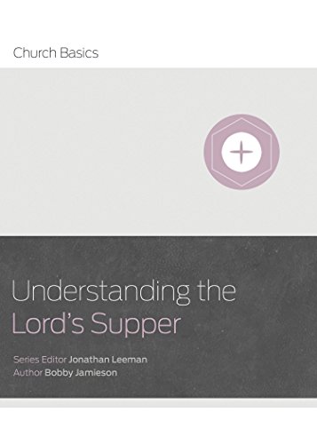 Stock image for Understanding The Lords Supper (Church Basics) for sale by Red's Corner LLC