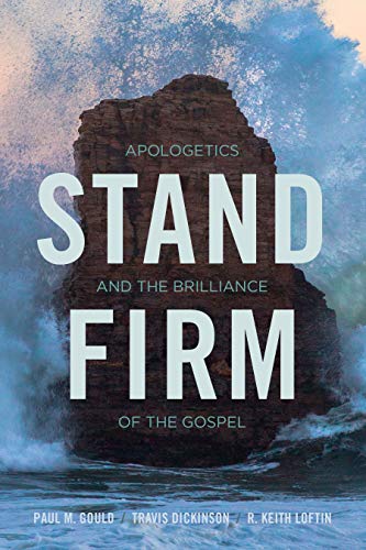 Imagen de archivo de Stand Firm: Apologetics and the Brilliance of the Gospel a la venta por BooksRun