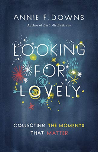 Stock image for Looking for Lovely: Collecting the Moments that Matter for sale by Orion Tech