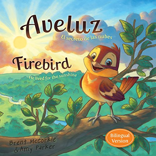 Imagen de archivo de Aveluz/Firebird (Bilingual) : El Secreto de Las Nubes/He Lived for the Sunshine a la venta por Better World Books