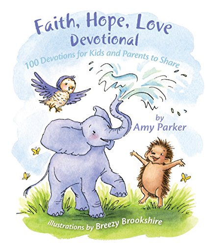 Imagen de archivo de Faith, Hope, Love Devotional (padded): 100 Devotions for Kids and Parents to Share a la venta por SecondSale