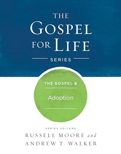 Stock image for The Gospel & Adoption (Gospel For Life) for sale by Once Upon A Time Books