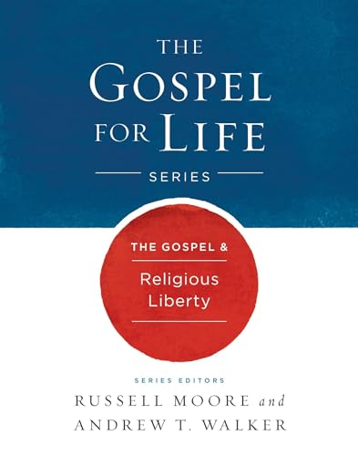 Beispielbild fr The Gospel & Religious Liberty (Gospel For Life) zum Verkauf von Wonder Book