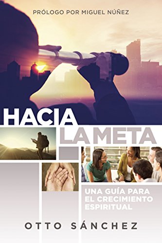 Stock image for Hacia la meta: Una gu?a para el crecimiento espiritual (Spanish Edition) for sale by Front Cover Books