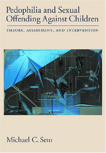 Imagen de archivo de Pedophilia and Sexual Offending Against Children: Theory, Assessment, and Intervention a la venta por BooksRun