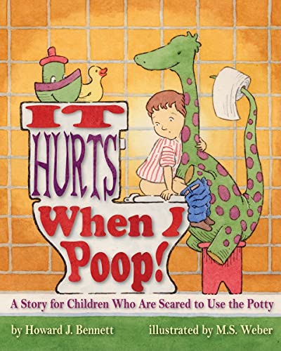 Stock image for It Hurts When I Poop! a Story for Children Who Are Scared to Use the Potty for sale by SecondSale