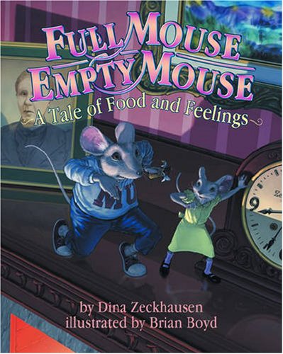 9781433801327: Full Mouse, Empty Mouse: A Tale of Food and Feelings