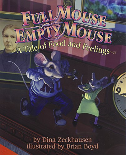 Stock image for Full Mouse, Empty Mouse: A Tale of Food and Feelings for sale by Front Cover Books