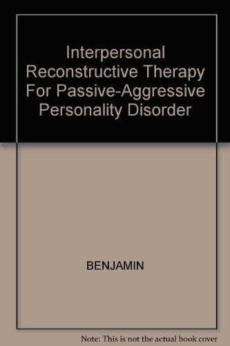 9781433802317: Interpersonal Reconstructive Therapy For Passive-Aggressive Personality Disorder [Reino Unido]