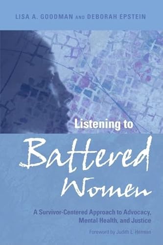 Beispielbild fr Listening to Battered Women: A Survivor-Centered Approach to Advocacy, Mental Health, and Justice (Psychology of Women Book) zum Verkauf von BooksRun