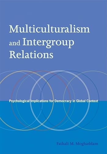 Stock image for Multiculturalism and Intergroup Relations : Psychological Implications for Democracy in Global Context for sale by Better World Books