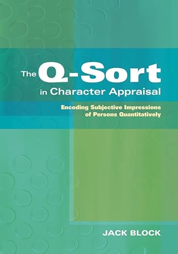 Stock image for The Q-Sort in Character Appraisal: Encoding Subjective Impressions of Persons Quantitatively for sale by ThriftBooks-Dallas