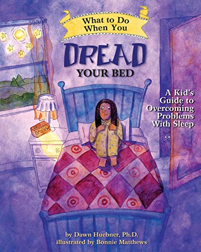 Imagen de archivo de What to Do When You Dread Your Bed: A Kid's Guide to Overcoming Problems With Sleep (What to Do Guides for Kids) a la venta por SecondSale