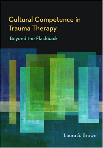 Stock image for Cultural Competence in Trauma Therapy: Beyond the Flashback for sale by BooksRun
