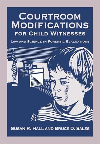 Imagen de archivo de Courtroom Modifications for Child Witnesses: Law and Science in Forensic Evaluations a la venta por Kennys Bookshop and Art Galleries Ltd.