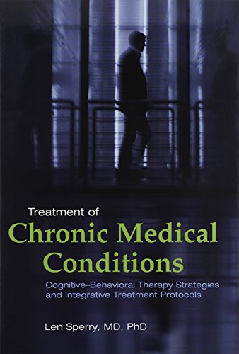 Beispielbild fr Treatment of Chronic Medical Conditions : Cognitive-Behavioral Therapy Strategies and Integrative Treatment Protocols zum Verkauf von Better World Books