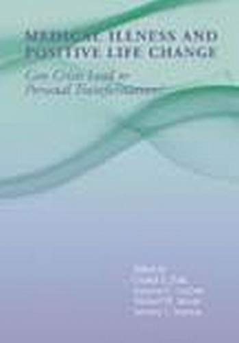 9781433803963: Medical Illness and Positive Life Change: Can Crisis Lead to Personal Transformation? (Decade of Behavior)