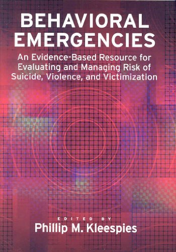 9781433804069: Behavioral Emergencies: An Evidence-Based Resource for Evaluating and Managing Risk of Suicide, Violence, and Victimization: An Evidence-based ... Behavior, Violence, and Victimization