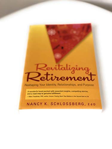 Imagen de archivo de Revitalizing Retirement: Reshaping Your Identity, Relationships, and Purpose a la venta por ThriftBooks-Dallas