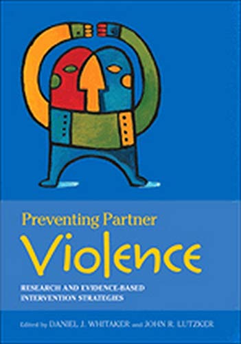 Beispielbild fr Preventing Partner Violence : Research and Evidence-Based Intervention Strategies zum Verkauf von Better World Books: West