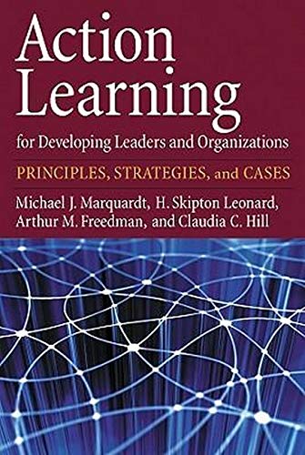 Stock image for Action Learning for Developing Leaders and Organizations: Principles, Strategies, and Cases for sale by HPB-Red