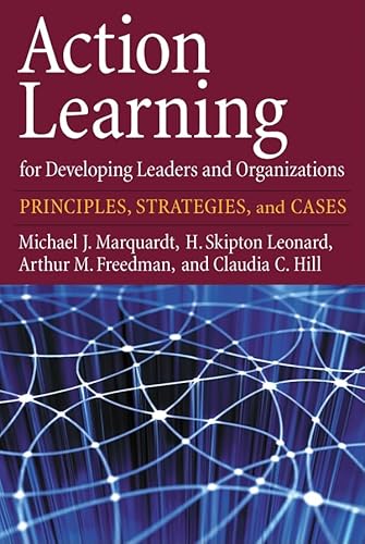 Stock image for Action Learning for Developing Leaders and Organizations : Principles, Strategies, and Cases for sale by Better World Books: West