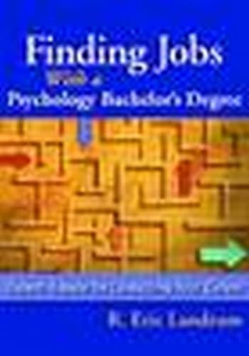 Stock image for Finding Jobs With a Psychology Bachelor's Degree: Expert Advice for Launching Your Career for sale by BooksRun