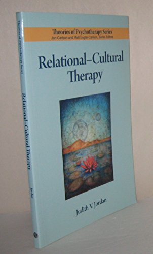 Relational-Cultural Therapy (Theories of Psychotherapy) (9781433804632) by Jordan, Judith V.