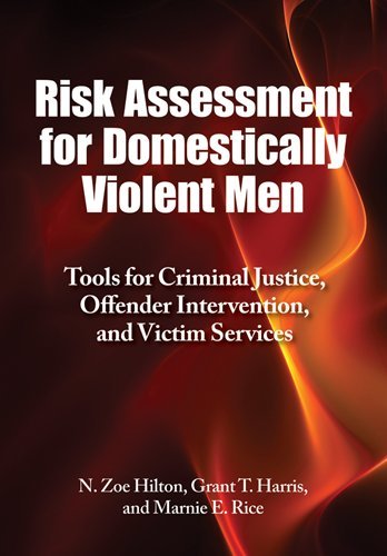 Imagen de archivo de Risk Assessment for Domestically Violent Men: Tools for Criminal Justice, Offender Intervention, and Victim Services (The Law and Public Policy: Psychology and the Social Sciences) a la venta por HPB-Diamond